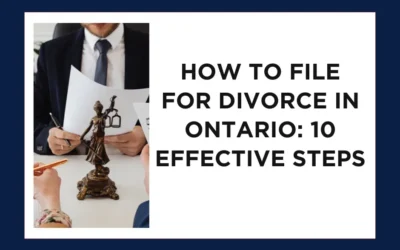 How to File for Divorce in Ontario in 10 Effective Steps