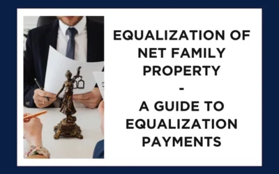 Equalization of Net Family Property: A Guide to Equalization Payments