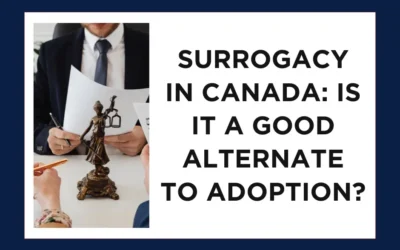 Surrogacy in Canada: Is it a Good Alternate to Adoption?