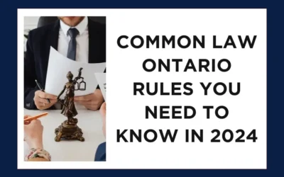 Common Law Ontario Rules You Need to Know in 2024