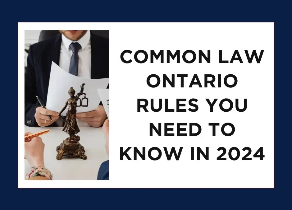 Common Law Ontario Rules You Need to Know in 2024