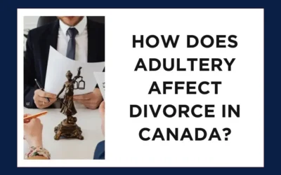 How Does Adultery Affect Divorce in Canada: Understanding Adultery in Canada