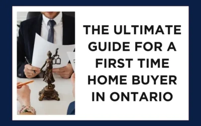 The Ultimate Guide for a First Time Home Buyer in Ontario