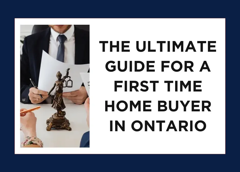 The Ultimate Guide for a First Time Home Buyer in Ontario