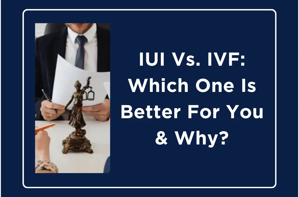 A banner image saying iui vs.ivf, which one is better for you and why