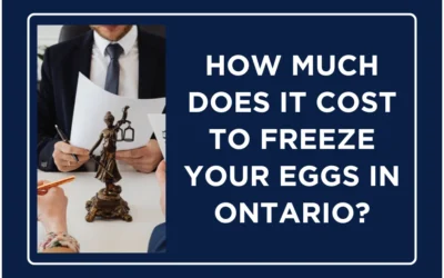 Egg Freezing Cost in Toronto: How Much Does it cost to Freeze Your Eggs in Ontario?