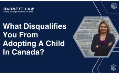 What Disqualifies You From Adopting A Child In Canada?